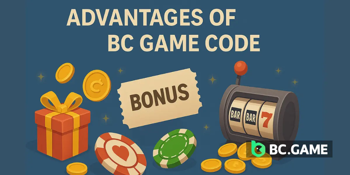 Advantages of BC Game Bonus Code