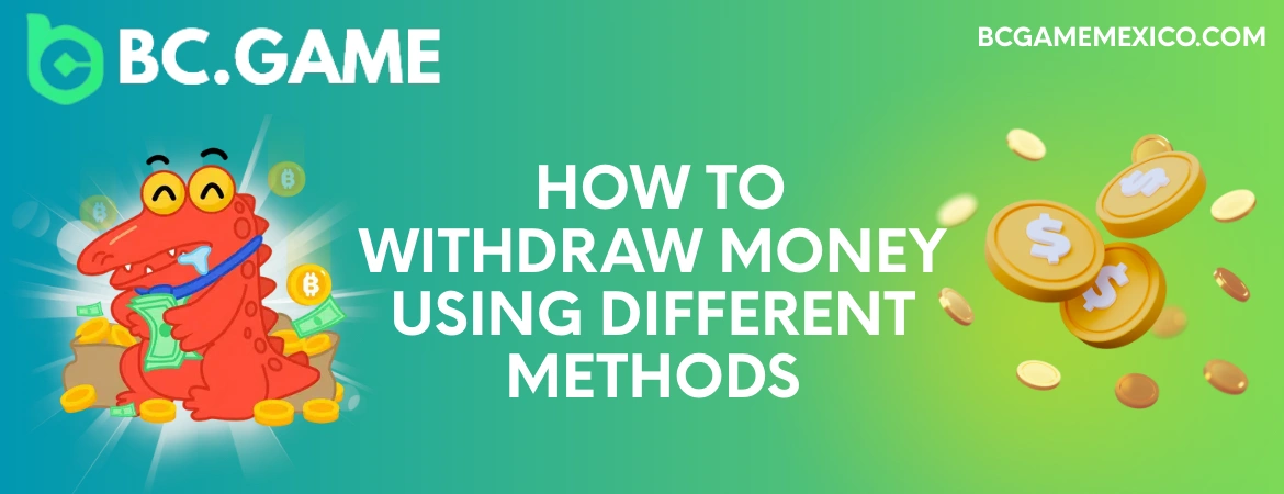 How to Withdraw Money from BC Game Using Different Methods