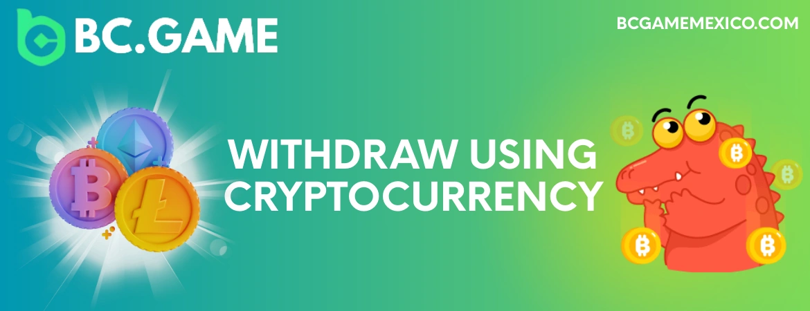 How to Withdraw from BC Game Using Cryptocurrency